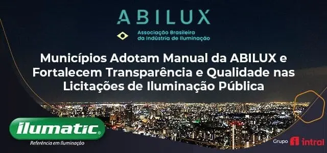Municípios Adotam Manual da ABILUX e Fortalecem Transparência e Qualidade nas Licitações